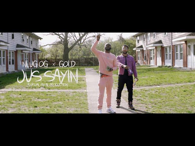 NLUG OG & Gold - "Jus Sayin" A Visual by Al