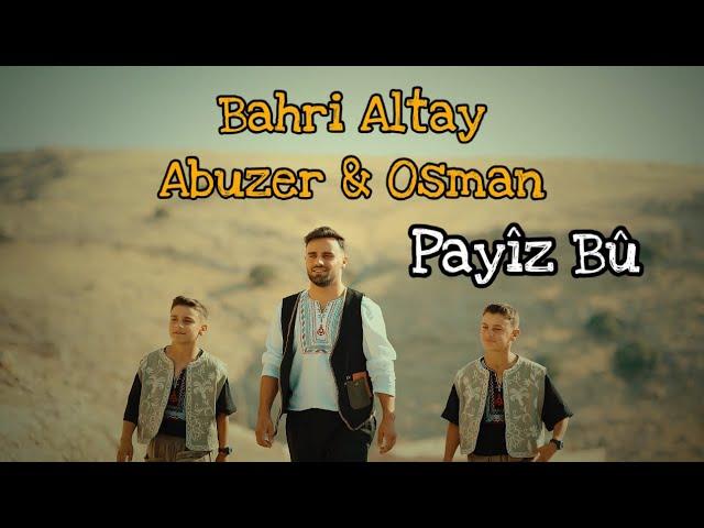 Bahri Altay  Abuzer & Osman -Payîz Bû