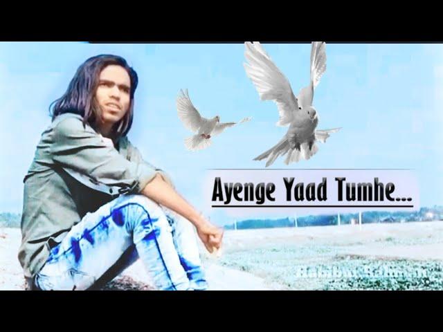 Ayenge Yaad Tumhe | Habibur Rahman | New Sad song | Bewafa Hindi Gana | Dj Song