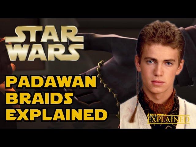 Why Did Padawans Have Braids - Star Wars Explained