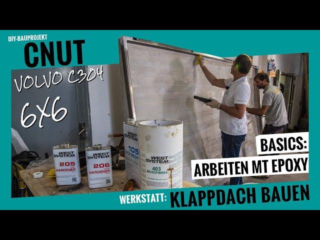 GFK-Arbeiten mit Epoxidharz im Detail: Bau Aufstelldach "Cnut" (Volvo C304)