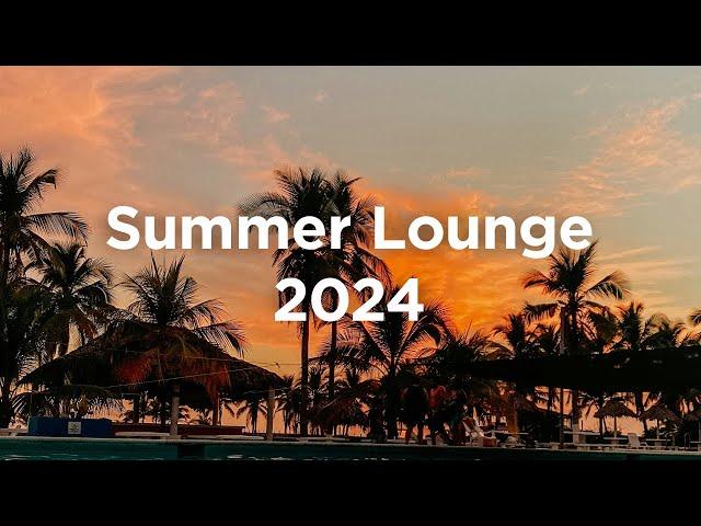 Summer Lounge 2024 ️ Chillout Vibes