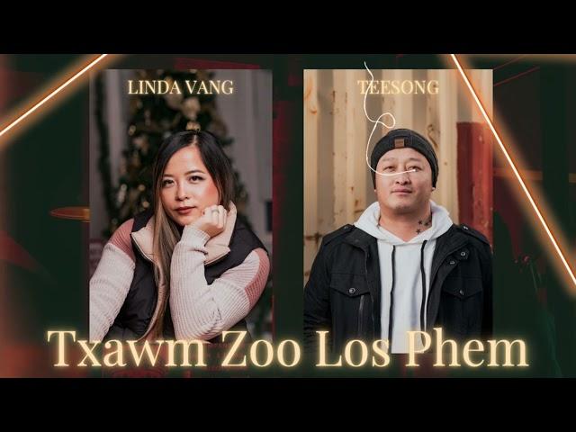 Txawm Zoo Los Phem - TeeSong & LINDA VANG (Prod. Lot Beats)