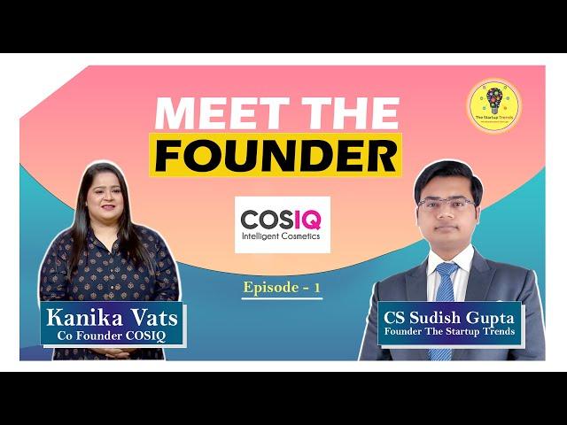 Meet Kanika Vats I Co-Founder COSIQ l Startup Journey l Shark Tank India