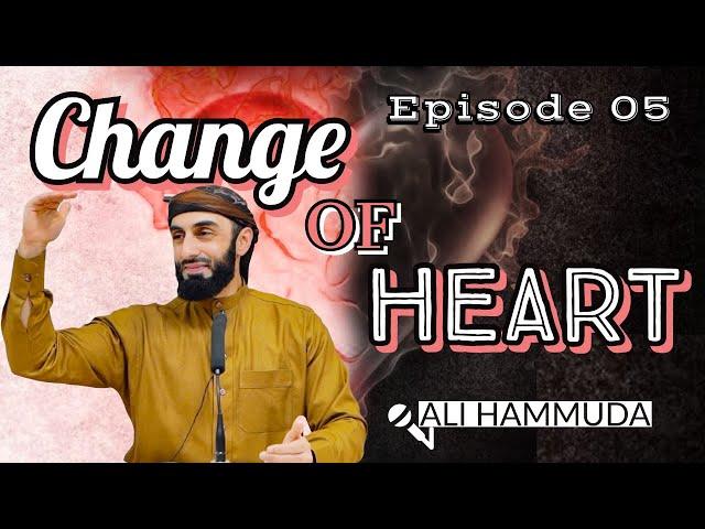 Ep 5 | Watchfulness | Change of Heart Series | Ali Hammuda