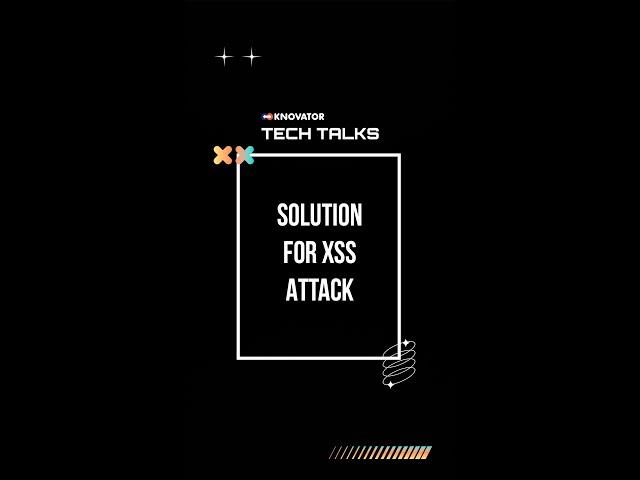 What is Solution For XSS Attacks? | Knovator Tech Talk | Webinar On XSS Attacks & CSP | Tech Webinar