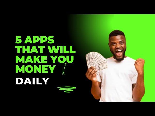 5 MONEY APPS THAT YOU CAN EARN FROM DAILY