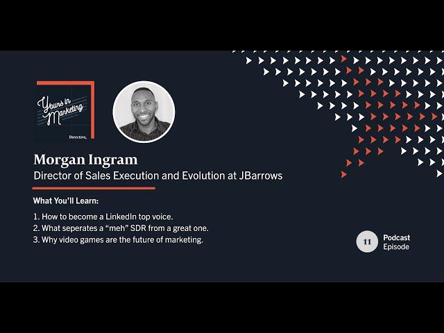 Morgan Ingram: Video Game Marketing, Becoming a LinkedIn Top Voice, and Being a Great SDR