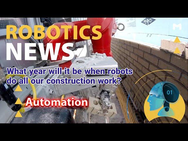 What year will it be when robots do all our construction work?