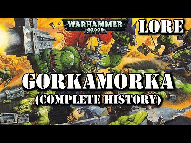 GORKAMORKA Complete History / Warhammer 40k lore