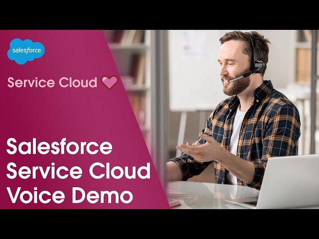 Salesforce Service Cloud Voice Demo | Salesforce
