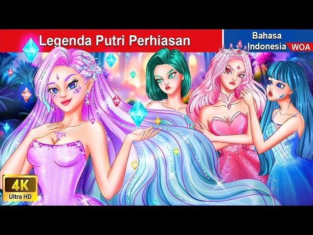 Legenda Putri Perhiasan  Dongeng Bahasa Indonesia  WOA Indonesian Fairy Tales