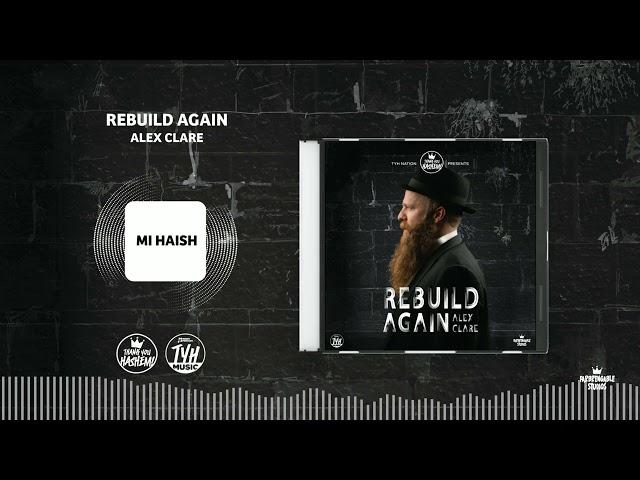 Mi Haish | Alex Clare (Rebuild Again 8)