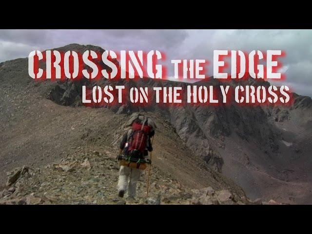 CROSSING the EDGE: Lost on the HOLY CROSS