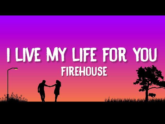 Firehouse - I Live My Life For You (Lyrics)