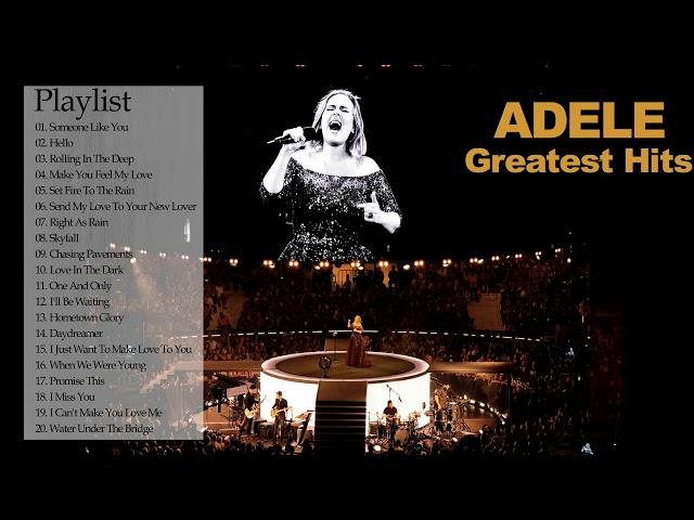 Adele 20 Greatest Hits _ Adele Best Songs Full Album _ Adele Best Playlist Collection