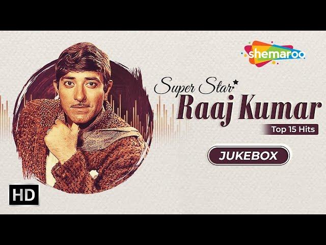 Best of Raaj Kumar | Old Hindi Romantic Songs | Evergreen Bollywood Songs