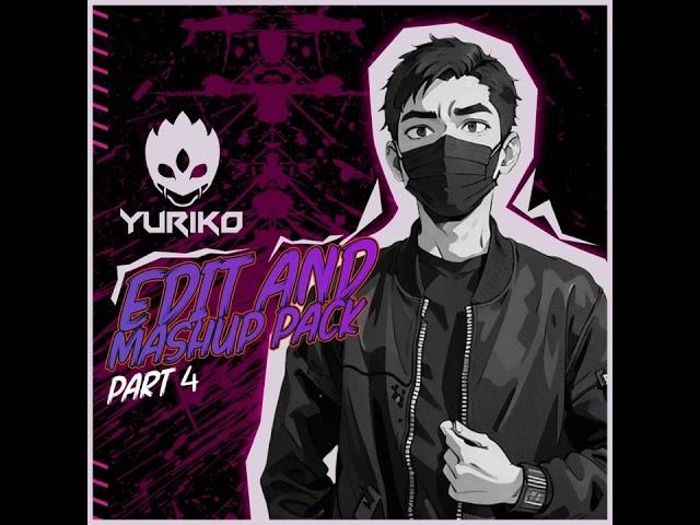 Yuriko Edit&Mashup Part4 OutNow