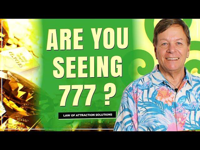  Are You Seeing 777? Get Ready for More Manifestation.