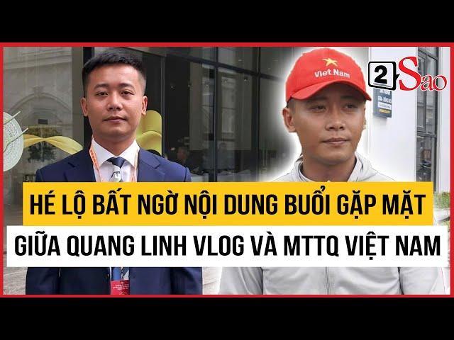 Hé lộ bất ngờ nội dung buổi gặp mặt giữa Quang Linh Vlog và MTTQ Việt Nam | TIN GIẢI TRÍ