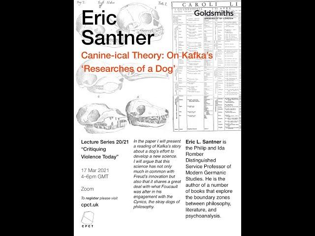 Eric Santner — Canine-ical Theory: On Kafka’s ‘Researches of a Dog’ (17 March 2021)