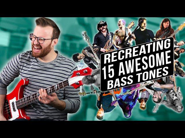 Recreating 15 Awesome Bass Tones!