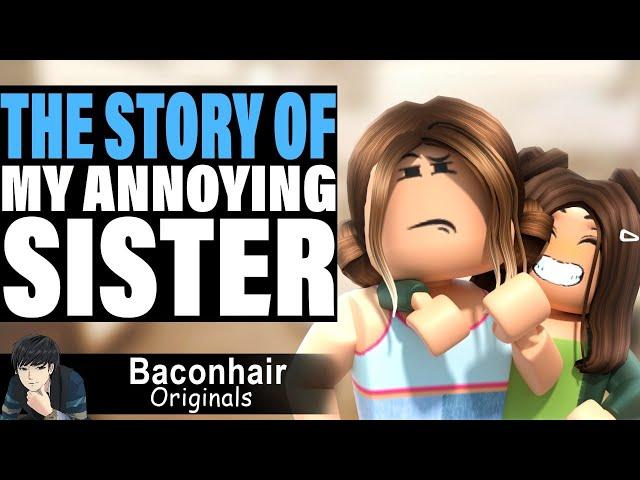 The Story Of My Annoying Sister | roblox brookhaven rp