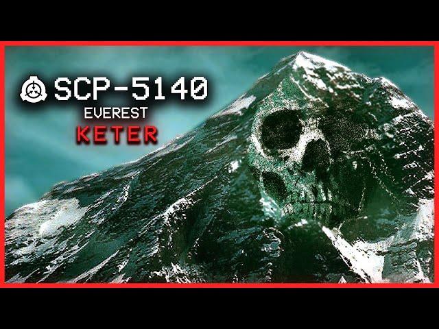 SCP-5140 │ Everest │ Keter │ Ectoentropic SCP