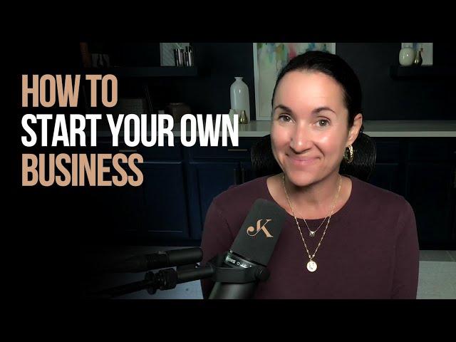 How To Start Your Business | Kathleen Jasper