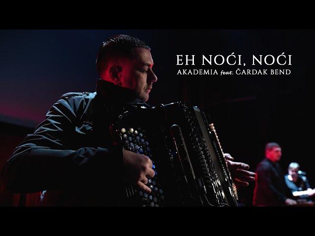 EH NOĆI, NOĆI - AkademiA feat. Čardak bend (OFFICIAL)