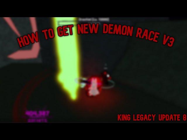 HOW TO GET NEW DEMON RACE AND HOW TO GET DEMON V3 IN KING LEGACY UPDATE 8