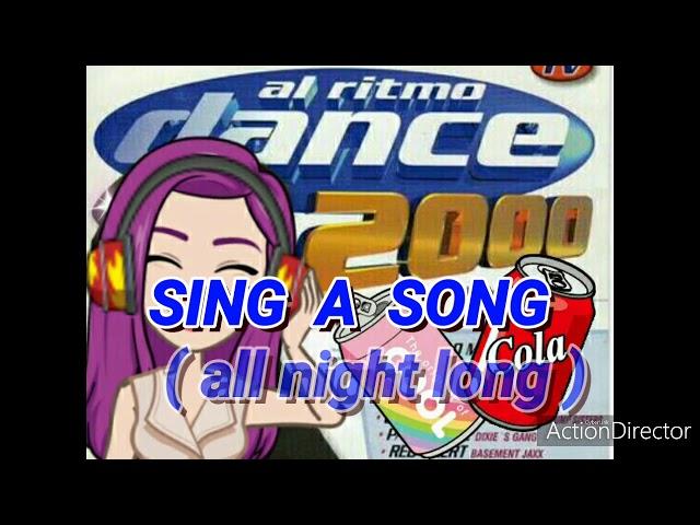 Sing a Song ( all night long) - Dance manía