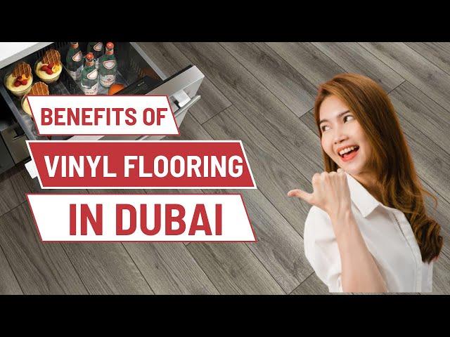 The Amazing Benefits of Vinyl Flooring in Dubai