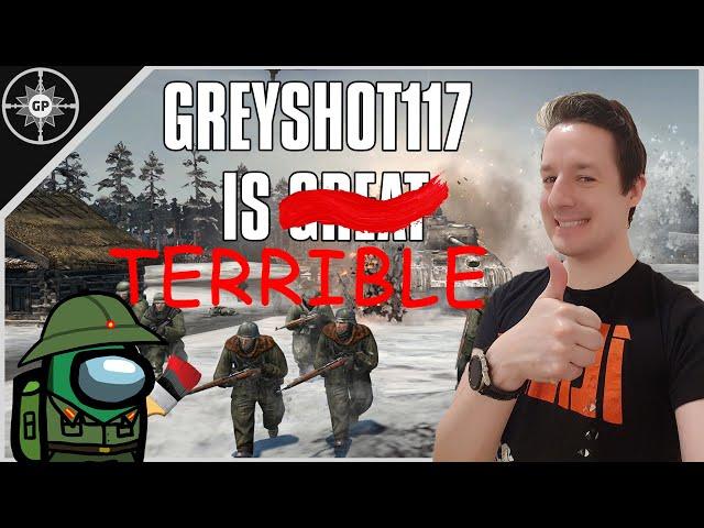 Greyshot117's Tactics get Exposed!!! | Company of Heroes 2 Fails of the Week