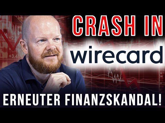 Crash in WIRECARD I Update: Erneuter Finanzskandal