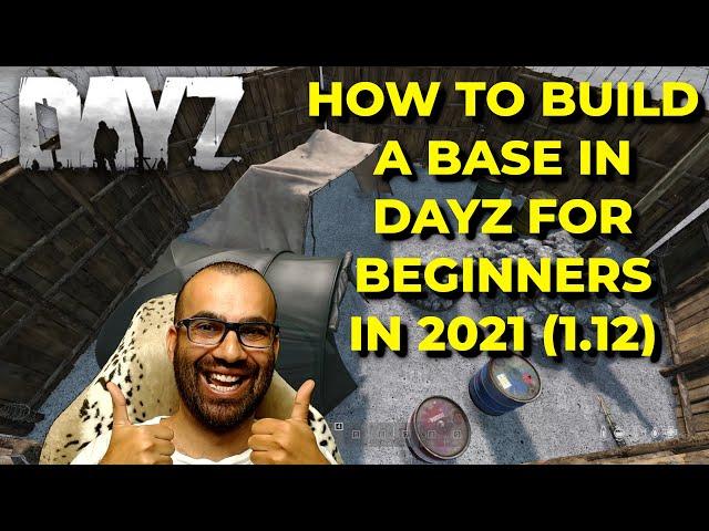 DayZ How to build a base in 2021 - Beginner Friendly