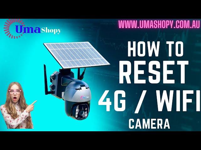 How to Reset 4G / WIFI Ubox Camera