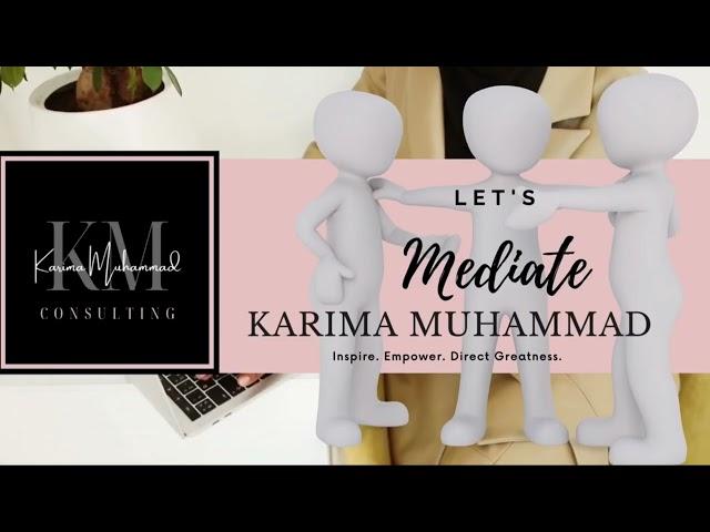 Resolve Disputes with Karima Muhammad