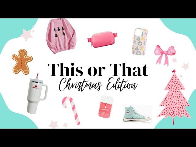 THIS OR THAT! [Christmas Edition]