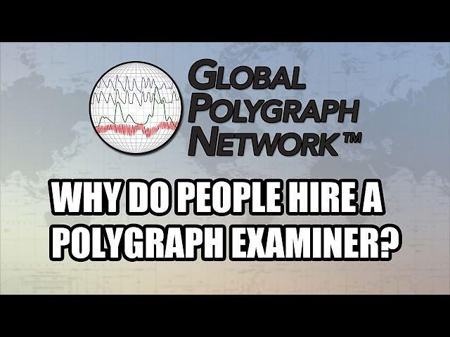 Who Hires a Polygraph (Lie Detector) Examiner? Global Polygraph Network