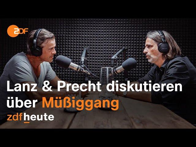 Podcast: Lanz und Precht diskutieren über Müßiggang und Selbstoptimierung | Lanz und Precht