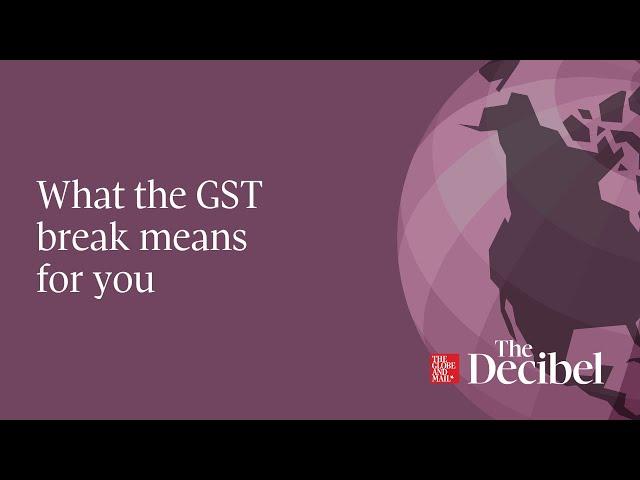 What the GST break means for you