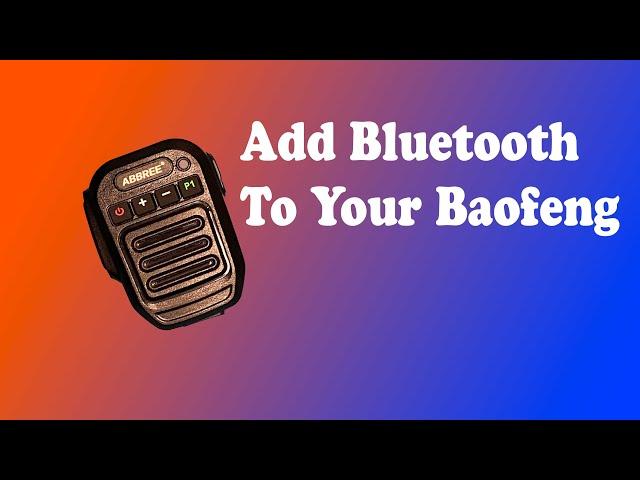 Add Wireless Audio to Your Baofeng! | Abbree Wireless Speaker Mic for BaoFeng Radios