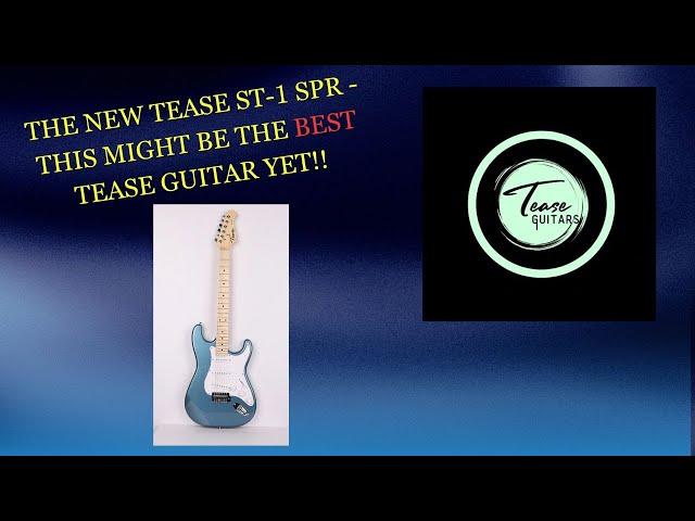 This is the BEST Tease yet!!  The Tease ST-1 SPR Electric Guitar
