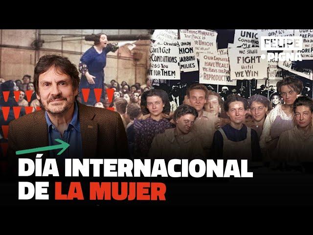 ¿Porque el 8 de marzo es el día internacional de la mujer?. Felipe Pigna