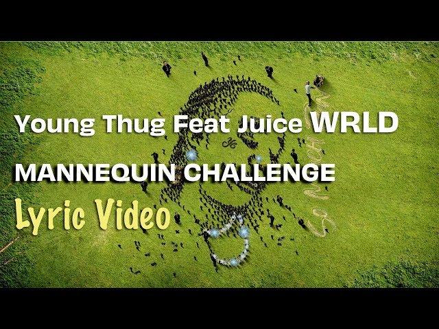 Young Thug, Juice WRLD - Mannequin Challenge (LYRICS) | So Much Fun