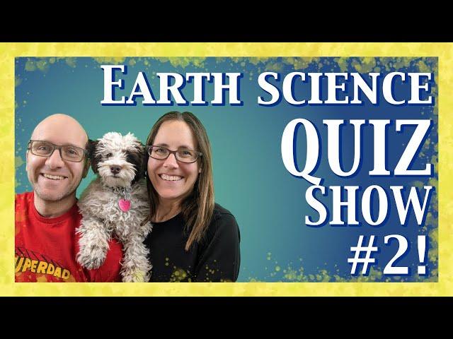 28. Earth Science Quiz Show #2