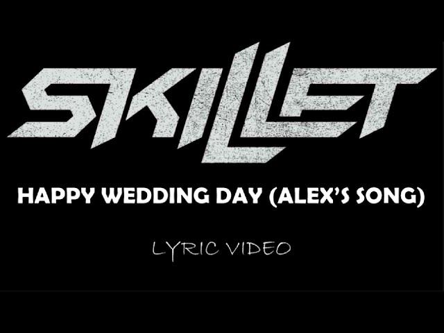 Skillet - Happy Wedding Day (Alex's Song) - 2024 - Lyric Video