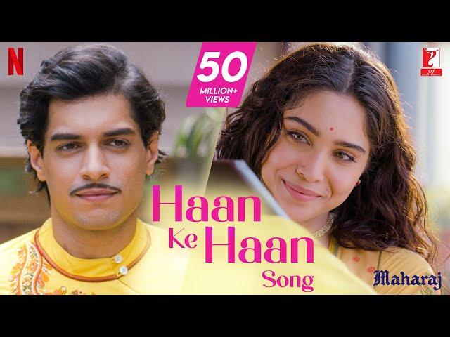 Haan Ke Haan Song | Maharaj | A Netflix Film | Junaid, Sharvari, Sohail Sen, Monali Thakur, Kausar M