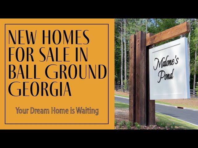 New Homes - The Malone's Pond Decorated Model Home in Historic Ball Ground, GA is now open daily